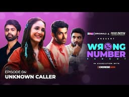 Wrong Number Reboot | E04 Unknown Caller | Kanikka, Mohit, @iamchotemiyan & Rohan Khurana | RVCJ