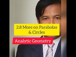 More on General and Standard Equations | Parabolas and Circles (Analytic Geometry)