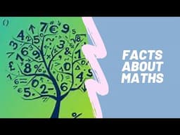 Facts about Mathematics