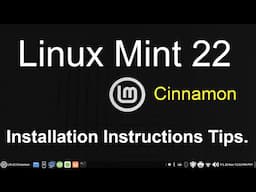 Linux Mint 22 - Cinnamon - Installation Instruction & with Updated Tips.