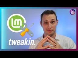 5 TWEAKS that improve Linux Mint!