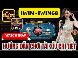 IWIN | Tài xỉu iwin | Hướng dẫn chơi tài xỉu iwin chi tiết từ chi tiết nhất|Cao thủ cũng chỉ đến vậy