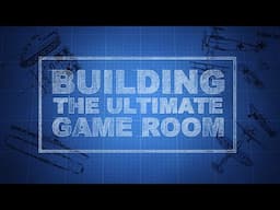 Building the Ultimate Game Room