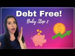 Baby Step 2: Debt Snowball | How to Be Debt Free Quickly