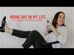 Work Day In The Life of a Full-Time Blogger & Social Media Creator