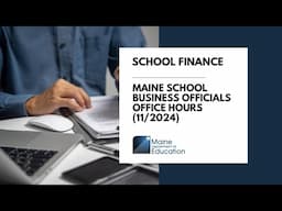 Maine School Business Officials Office Hours (11/2024)