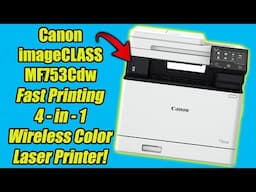 Canon imageCLASS MF753Cdw Color Laser All-In-One Wireless Printer Unboxing & Overview!