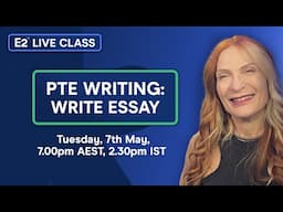 E2 PTE Writing Live Class: Write Essay with Anna! - May 2024