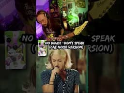 No Doubt - Don’t Speak (w/Meowdulator cat noise pedal)