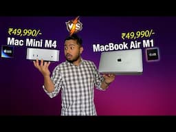 Apple Mac Mini M4 Vs MacBook Air M1 || Best Machine By Apple Under ₹50,000/- , MacBook Air M1