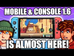 FINALLY! Stardew Valley 1.6 for Mobile & Console Players!!