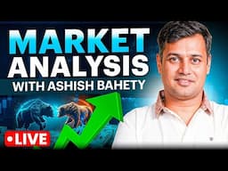 🔴 Live | Market Analysis With Ashish Bahety