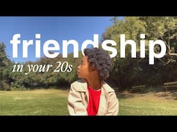 friendship in your 20s | loneliness + tips for making friends