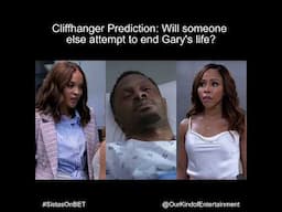 Tyler Perry's Sistas | Cliffhanger Prediction: Will Someone Else Attempt To Take Gary's Life?