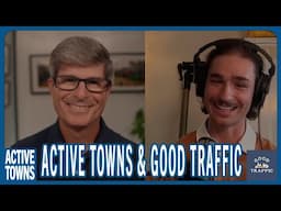 BONUS EPISODE: I'm in Good Traffic to Introduce Active Towns