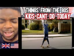 Brit Reacts To TEN THINGS KIDS DID IN THE 1980S BUT DONT DO NOW!