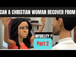 WHEN TRUST IS BROKEN: A Story of Infidelity and Redemption of a Christian Woman Part 2 and End