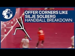 Offer Corners like Goalkeeper Silje Solberg ?!  - Handball Breakdown | Handball inspires