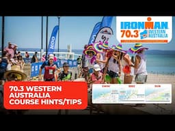 IRONMAN 70.3 Western Australia course hints/tips with Australian coach of the year winner