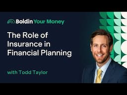 The Role of Insurance in Financial Planning - A Conversation with Todd Taylor (Ep.81)