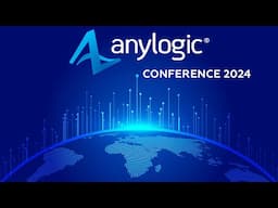 Welcome to AnyLogic Conference 2024