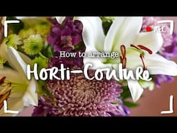 How to arrange "Horti Couture"