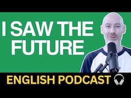 I saw the future | Learn English with real-life stories | Bonus 119