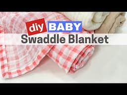 DIY Baby Swaddle Blanket / Beginner Sewing Project