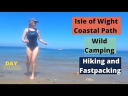 Isle of Wight Coastal Path | Wild Camping | Hiking | Fastpacking | Day 3 Ventnor to Bembridge