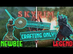 Can I Beat Skyrim Legendary Survival Difficulty With CRAFTING ONLY?! | Skyrim Legendary Challenge!