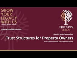 Monthly Estate Planning (MEP) - Trust Structures for Property Owners