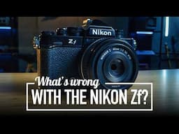 Nikon Zf: 10 Things Everyone Hates (And Why I'd Buy It Again Anyway)