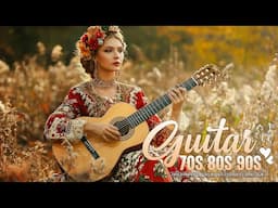 Best Legendary Guitar Music , Memories Songs Of Yesterday 🎸 Great Romantic Guitar Music of All Time