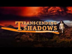 Transcending Shadows Live Stream