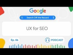 A discussion of UX for SEO | Search Off the Record