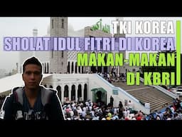 TKI Korea | Lebaran Di Masjid Seoul dan Tradisi Di KBRI Indonesia