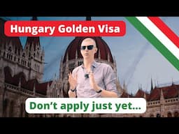 Don't apply for the Hungarian Golden Visa just now