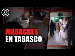 MATAN a 6 personas en bar de Tabasco y a OTRA en plena BODA | Reportaje