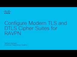 Configure Modern TLS and DTLS Cipher Suites for RAVPN