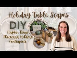 Three Projects for your Seasonal Tablescapes | DIY, Napkin Rings, Placecard Holders & Centerpieces