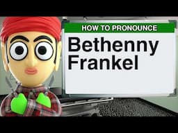 How to Pronounce Bethenny Frankel