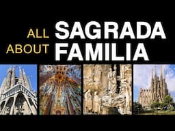 All About Sagrada Familia (Gaudi)