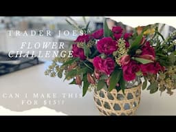 Trader Joes Flower Challenge | Can I make this for $15?!