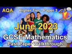 AQA GCSE Maths June 2023 Paper 3 Higher Tier Past Paper Walkthrough