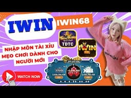 IWIN | Tài xỉu iwin | Cách chơi tài xỉu iwin mới nhất | Mẹo chơi dành cho người mới 2024