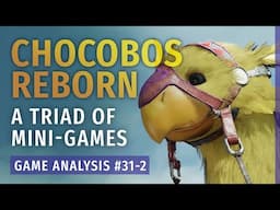 THREE Chocobo Mini-Games in FFVII Rebirth | Game Analysis #31-2