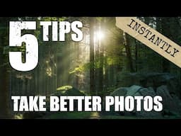 Improve Yours Photos Instantly Using Only 5 Tips