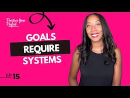 Design Your Life With Systems For Your Goals | My 13 week System