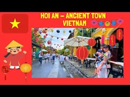 Hoi An - One of the Most Popular Towns in Vietnam