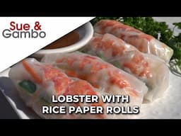 Lobster with Rice Paper Rolls